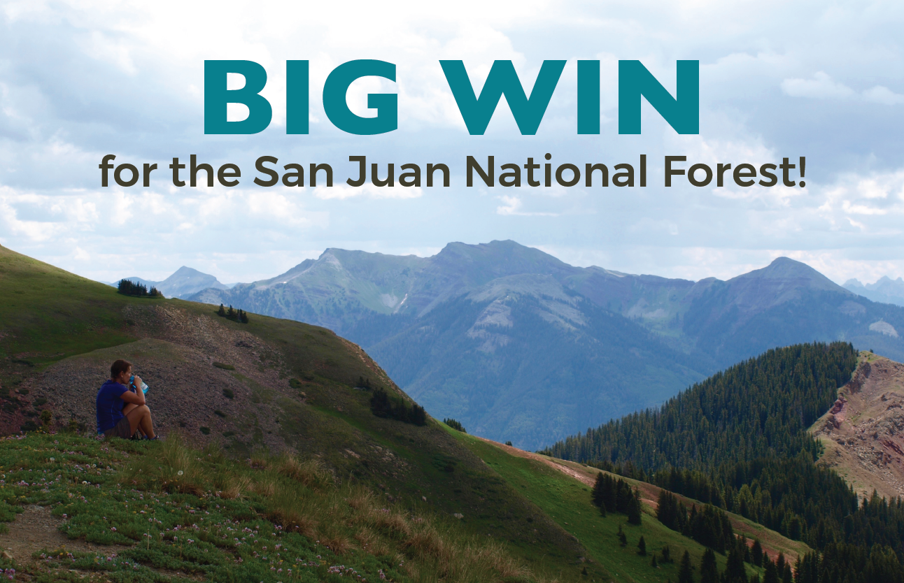 BIG WIN for San Juan National Forest!