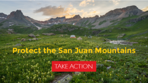 Take Action: Protect the San Juan Mountains
