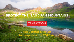 Take Action Protect the San Juan Mountains